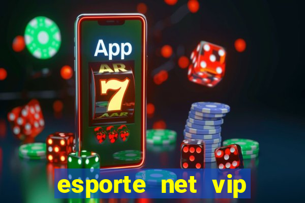 esporte net vip bet apostas